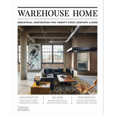 现货 Warehouse Home 进口艺术 仓库首页：二十一世纪生活的工业灵感 T&H【中商原版】
