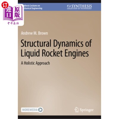 海外直订Structural Dynamics of Liquid Rocket Engines: A Holistic Approach Structural Dynamics of Li