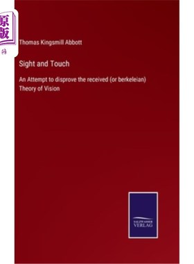 海外直订Sight and Touch: An Attempt to disprove the received (or berkeleian) Theory of V 视觉与触觉:一种反驳公认(或