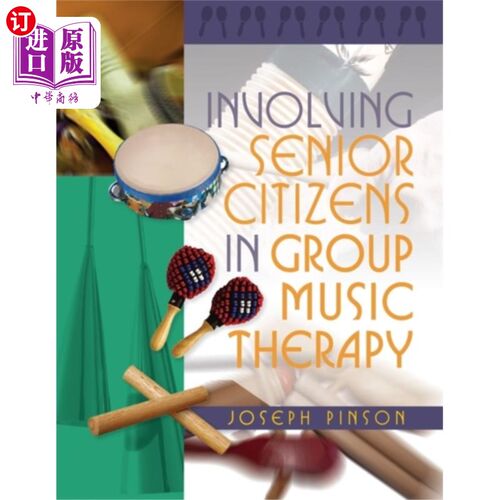 海外直订医药图书Involving Senior Citizens in Group Music Therapy 让老年人参与团体音乐治疗
