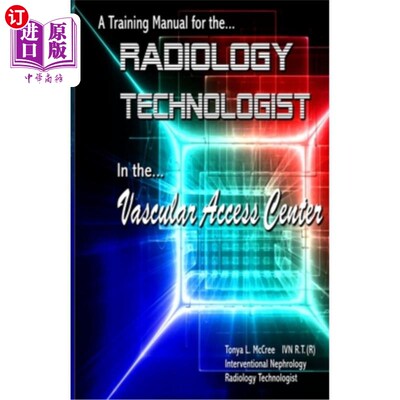 海外直订医药图书A Training Manual for the Radiology Technologist in the Vascular Access Center 血管通路中心放射技师