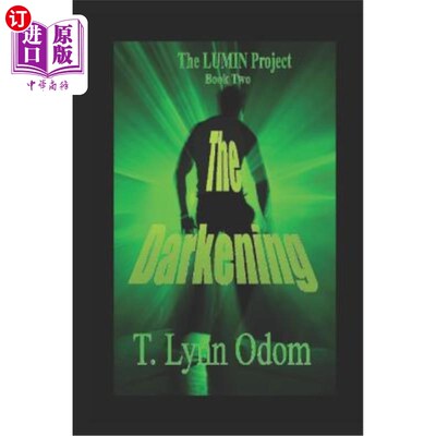海外直订The Darkening: The Lumin Project Book Two 黑暗：发光计划，二册