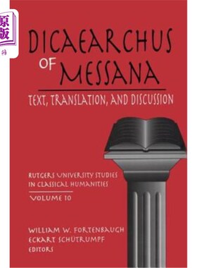 海外直订Dicaearchus of Messana: Text, Translation and Discussion 墨萨那词典:文本、翻译与讨论