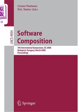 海外直订Software Composition: 7th International Symposium, SC 2008, Budapest, Hungary, M 软件组成:第七届国际研讨会，S