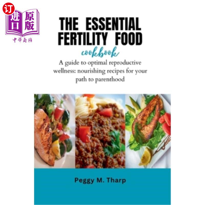 海外直订医药图书The Essential Fertility Food Cookbook: A Culinary Guide to Optimal Reproductive  基本生育食物食谱：