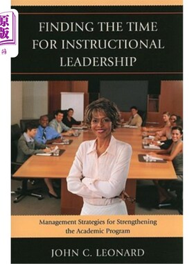 海外直订Finding the Time for Instructional Leadership: Management Strategies for Strengt 为教学领导寻找时间：加强学术项