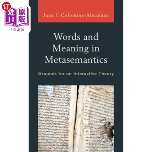 海外直订Words and Meaning in Metasemantics: Grounds for an Interactive Theory Words and Meaning in