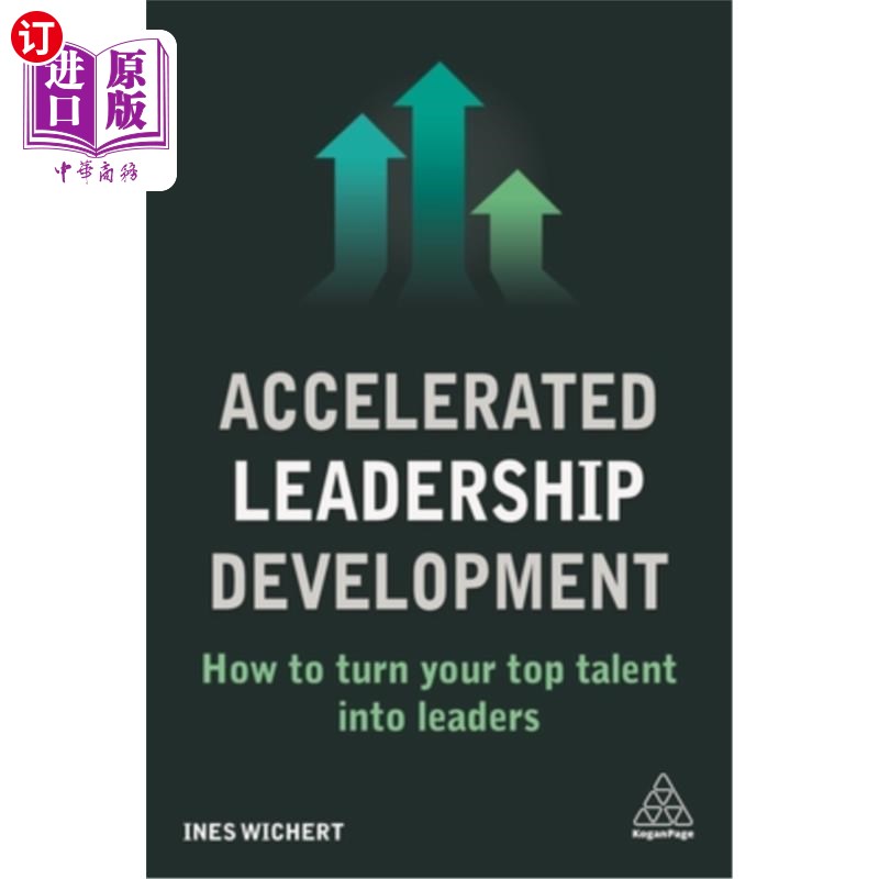 海外直订Accelerated Leadership Development: How to Turn Your Top Talent Into Leaders 领导力发展:如何把你的顶级