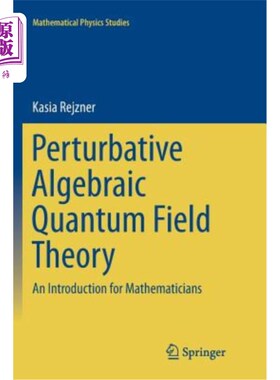 海外直订Perturbative Algebraic Quantum Field Theory: An Introduction for Mathematicians 微扰代数量子场论：数学家入门