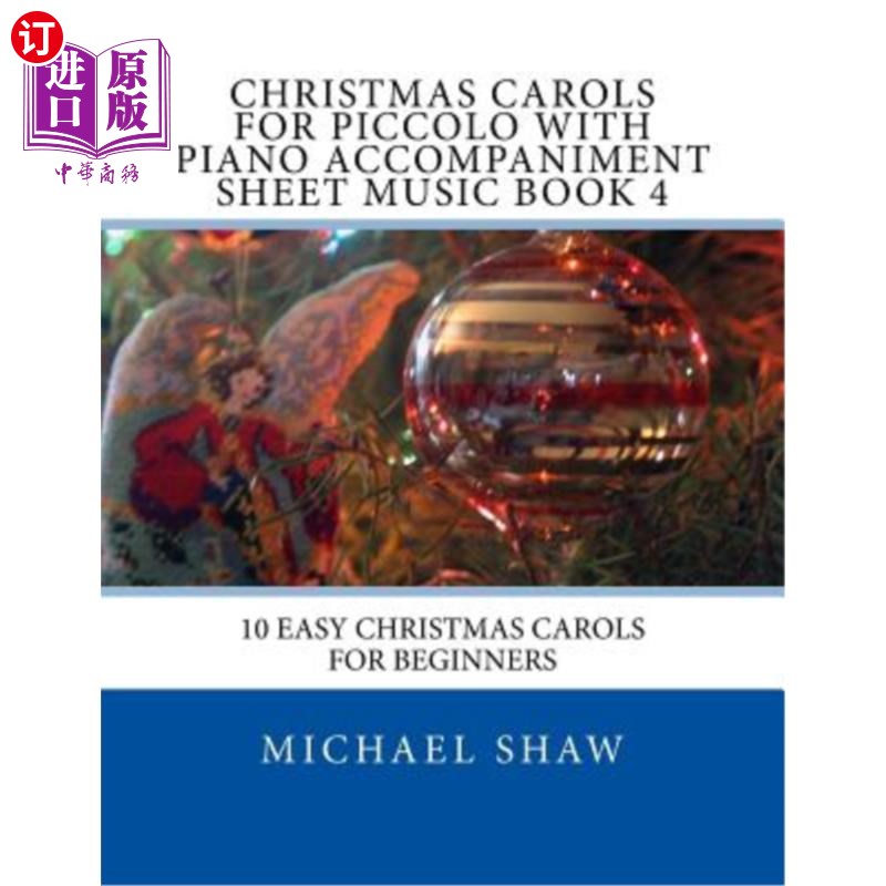 海外直订Christmas Carols For Piccolo With Piano Accompaniment Sheet Music Book 4: 10 Eas 圣诞颂歌短笛与钢琴伴奏乐谱