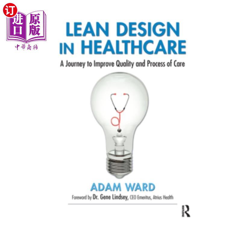 海外直订Lean Design in Healthcare: A Journey to Improve Quality and Process of Care 医疗保健中的精益设计:改善医疗质