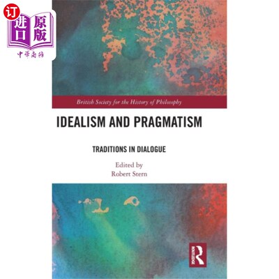 海外直订Idealism and Pragmatism 理想主义与实用主义