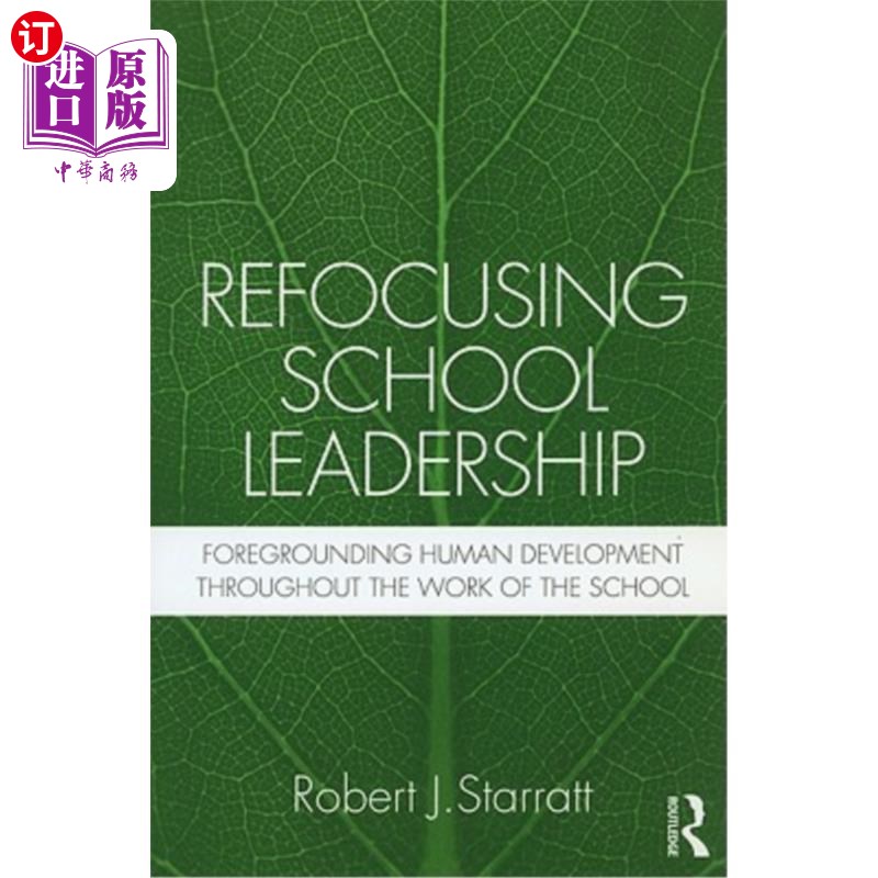 海外直订Refocusing School Leadership: Foregrounding Human Development Throughout the Wor 重新聚焦学校领导：在学校工