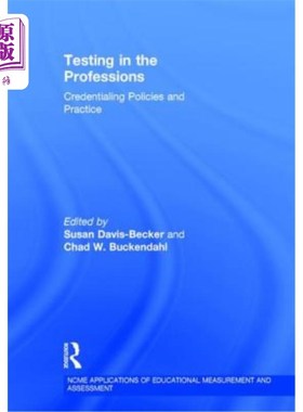 海外直订Testing in the Professions: Credentialing Policies and Practice 专业测试:认证政策与实践
