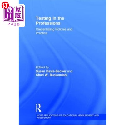海外直订Testing in the Professions: Credentialing Policies and Practice 专业测试:认证政策与实践