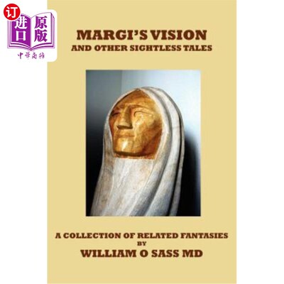 海外直订Margi's Vision and Other Sightless Tales: A Collection of Related Fantasies 玛吉的视觉和其他失明故事：相关