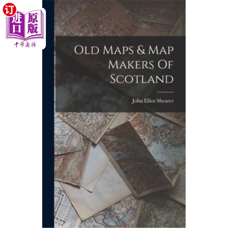 海外直订Old Maps & Map Makers Of Scotland 苏格兰的旧地图和地图制作者