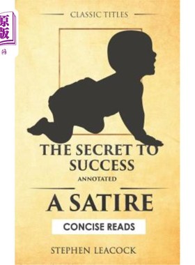 海外直订The Secret To Success (Annotated): A Satire 成功的秘密(注释):讽刺