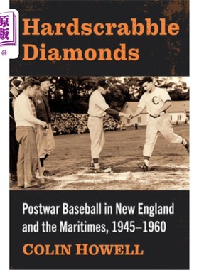 海外直订Hardscrabble Diamonds: Postwar Baseball in New England and the Maritimes, 1945-1 硬钻石:战后棒球在新英格兰