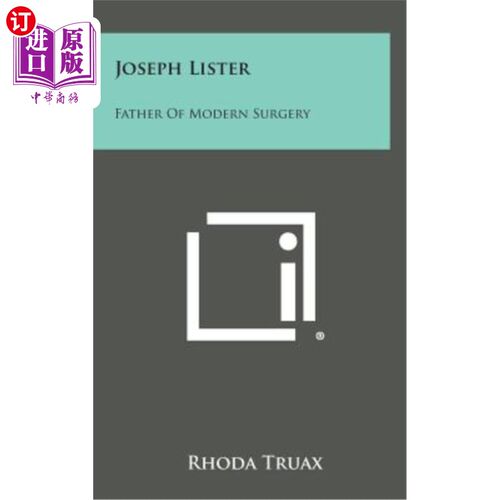 海外直订Joseph Lister: Father of Modern Surgery 约瑟夫·李斯特：现代外科之父