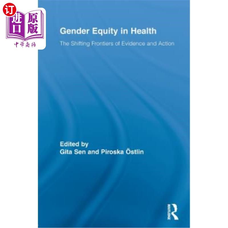 海外直订医药图书Gender Equity in Health: The Shifting Frontiers of Evidence and Action 卫生领域的性别平等：证据和行