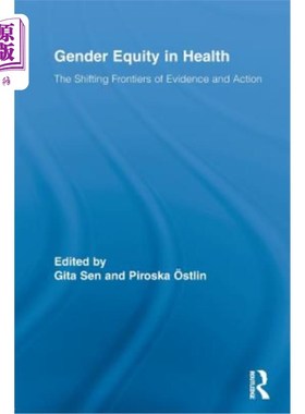 海外直订医药图书Gender Equity in Health: The Shifting Frontiers of Evidence and Action 卫生领域的性别平等：证据和行