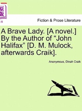 海外直订A Brave Lady. [A Novel.] by the Author of John Halifax [D. M. Mulock, Afterwards 一位勇敢的女士。【小说】作