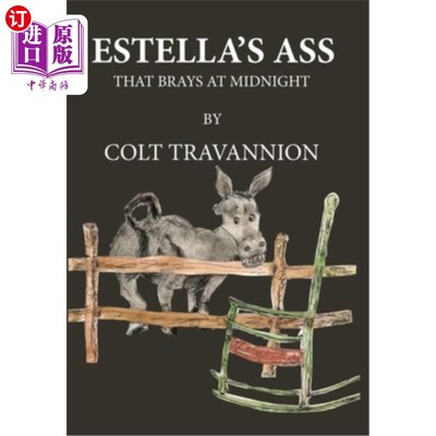 海外直订Estella's Ass: That Brays at Midnight 艾丝黛拉的驴：在午夜鸣叫