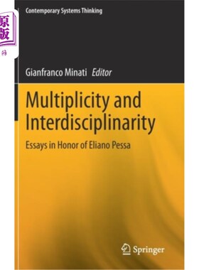 海外直订Multiplicity and Interdisciplinarity: Essays in Honor of Eliano Pessa 多元性与跨学科:纪念埃利亚诺·佩萨的散