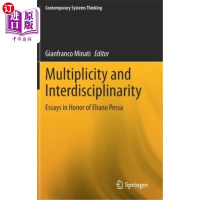 海外直订Multiplicity and Interdisciplinarity: Essays in Honor of Eliano Pessa 多元性与跨学科:纪念埃利亚诺·佩萨的散