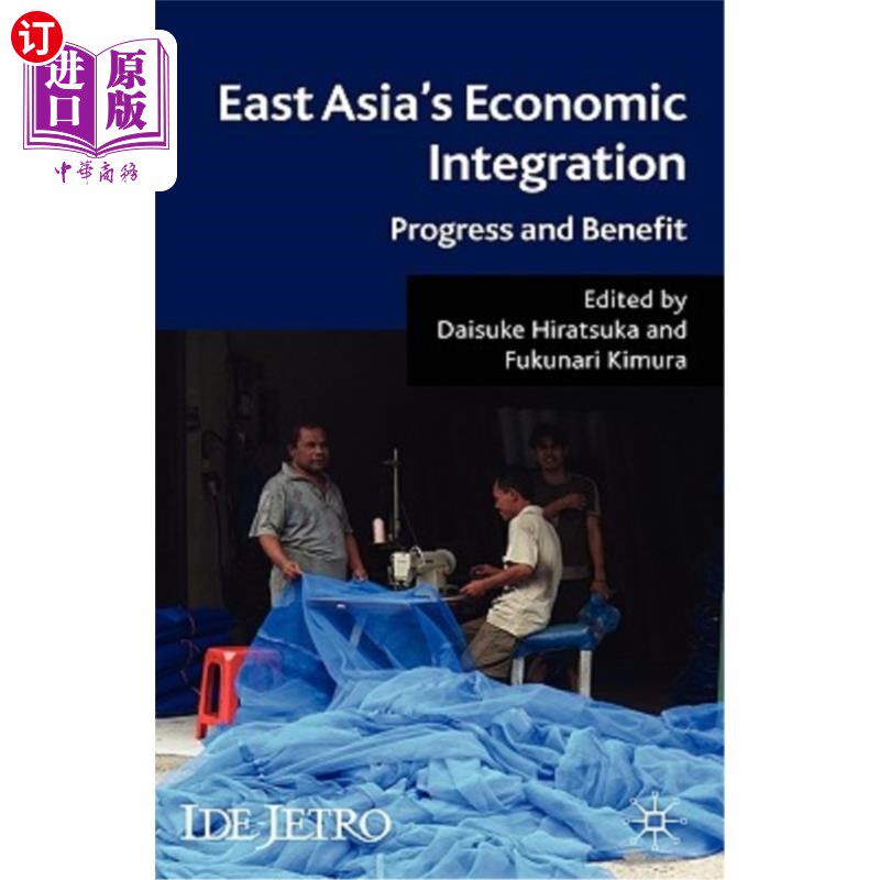 海外直订East Asia's Economic Integration: Progress and Benefit 东亚经济一体化:进步与效益