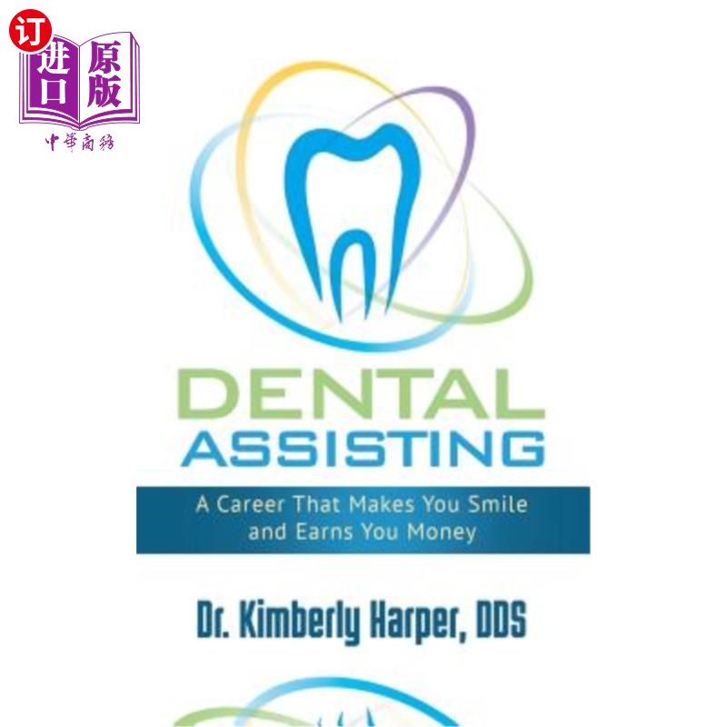 海外直订医药图书Dental Assisting: A Career That Makes You Smile and Earns You Money 牙科辅助：让你微笑并赚钱的职业