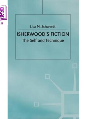 海外直订Isherwood's Fiction: The Self and Technique 伊舍伍德的小说：自我与技巧