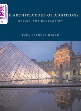 海外直订The Architecture of Additions: Design and Regulation 添加物的体系结构：设计与监管