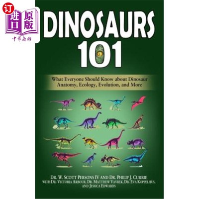 海外直订Dinosaurs 101: What Everyone Should Know about Dinosaur Anatomy, Ecology, Evolut 恐龙101：关于恐龙的解剖学