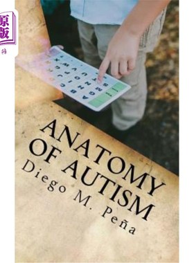 海外直订Anatomy of Autism: A Pocket Guide for Educators, Parents, and Students 自闭症解剖:教育工作者、家长和学生的