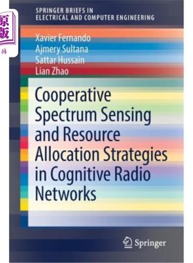 海外直订Cooperative Spectrum Sensing and Resource Allocation Strategies in Cognitive Rad 认知无线电中的协同频谱