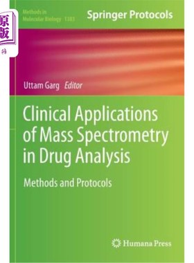 海外直订Clinical Applications of Mass Spectrometry in Drug Analysis: Methods and Protoco 质谱在药物分析中的临床应用