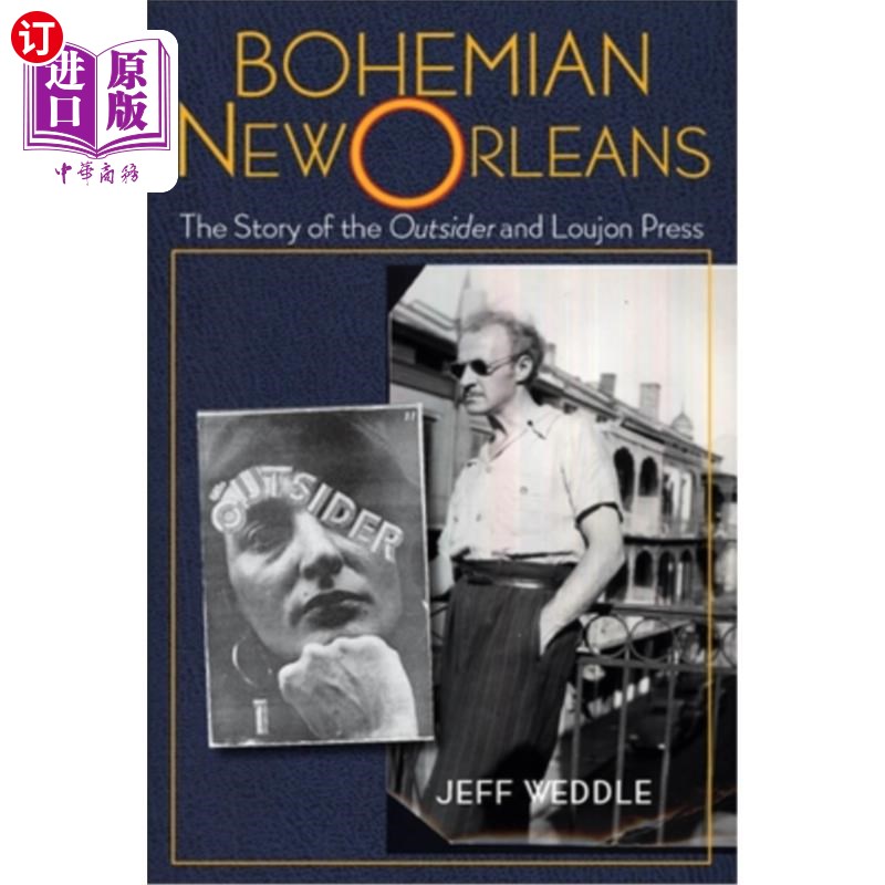 Bohemian New Orleans: The Story of the Outsider and Loujon Press 波西米亚新奥尔良:局外人的故事和Loujon出版社【中商原版】