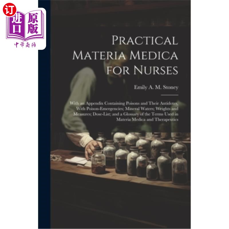 海外直订医药图书Practical Materia Medica for Nurses: With an Appendix Containing Poisons and The 《护士实用本草》：