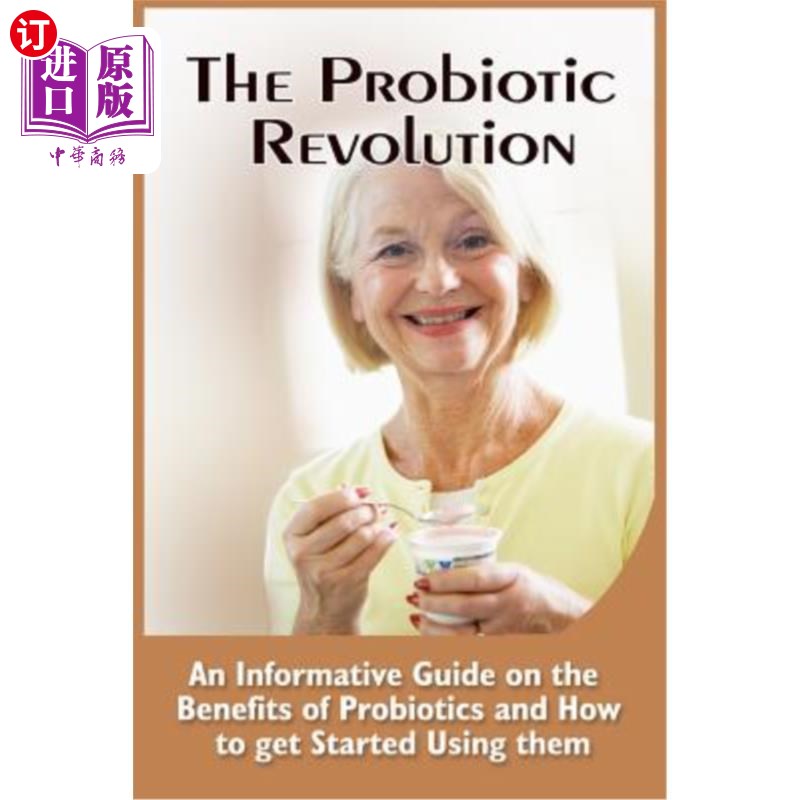 海外直订医药图书The Probiotic Revolution: An Informative Guide On The Benefits Of Probiotics And 益生菌革命：益生菌