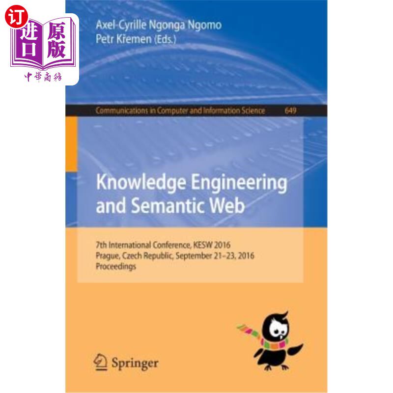 海外直订Knowledge Engineering and Semantic Web: 7th International Conference, Kesw 2016, 知识工程和语义Web:第七届国