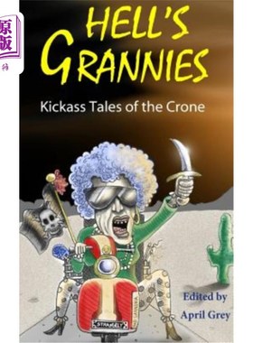 海外直订Hell's Grannies: Kickass Tales of the Crone 地狱的奶奶：无赖的老太婆故事