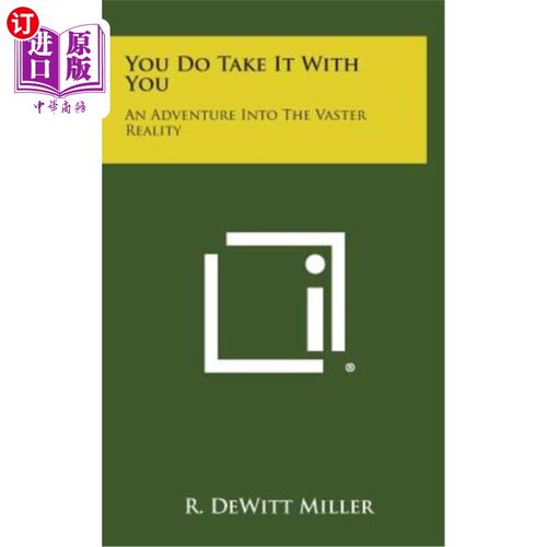 海外直订You Do Take It with You: An Adventure Into the Vaster Reality 你真的带着它：一次进入更广阔现实的冒险