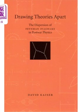 海外直订Drawing Theories Apart: The Dispersion of Feynman Diagrams in Postwar Physics 绘制理论：战后物理学中费曼图
