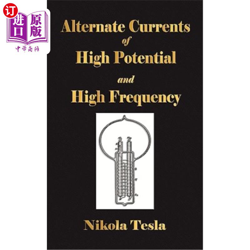 海外直订Experiments with Alternate Currents of High Potential and High Frequency 高电位高频交流实验