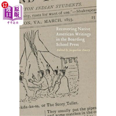 海外直订Recovering Native American Writings in the Boarding School Press 寄宿学校出版社的美国原住民著作复原