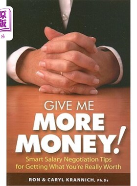 海外直订Give Me More Money!: Smart Salary Negotiation Tips for Getting Paid What You're  给我更多的钱!:聪明的薪资谈