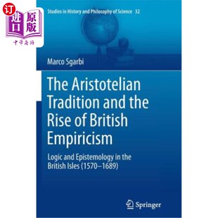 Logic 亚里士多德传统与英国经验主 and British Rise Tradition the Epistem 海外直订The Empiricism Aristotelian