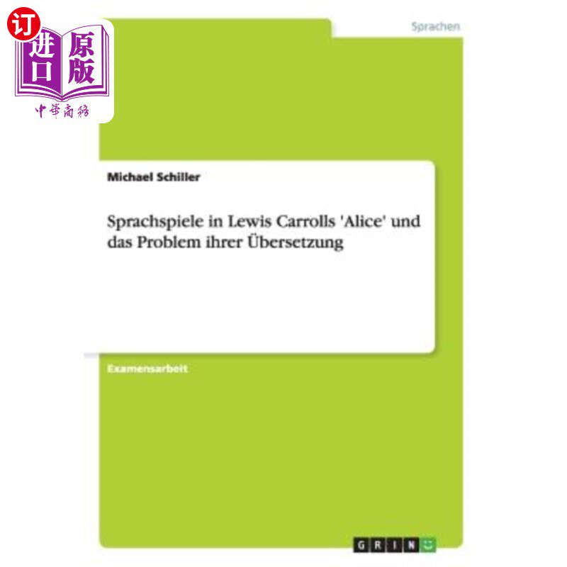 海外直订德语 Sprachspiele in Lewis Carrolls 'Alice' und das Problem ihrer übersetzung 刘易斯卡罗的爱丽丝语音游戏